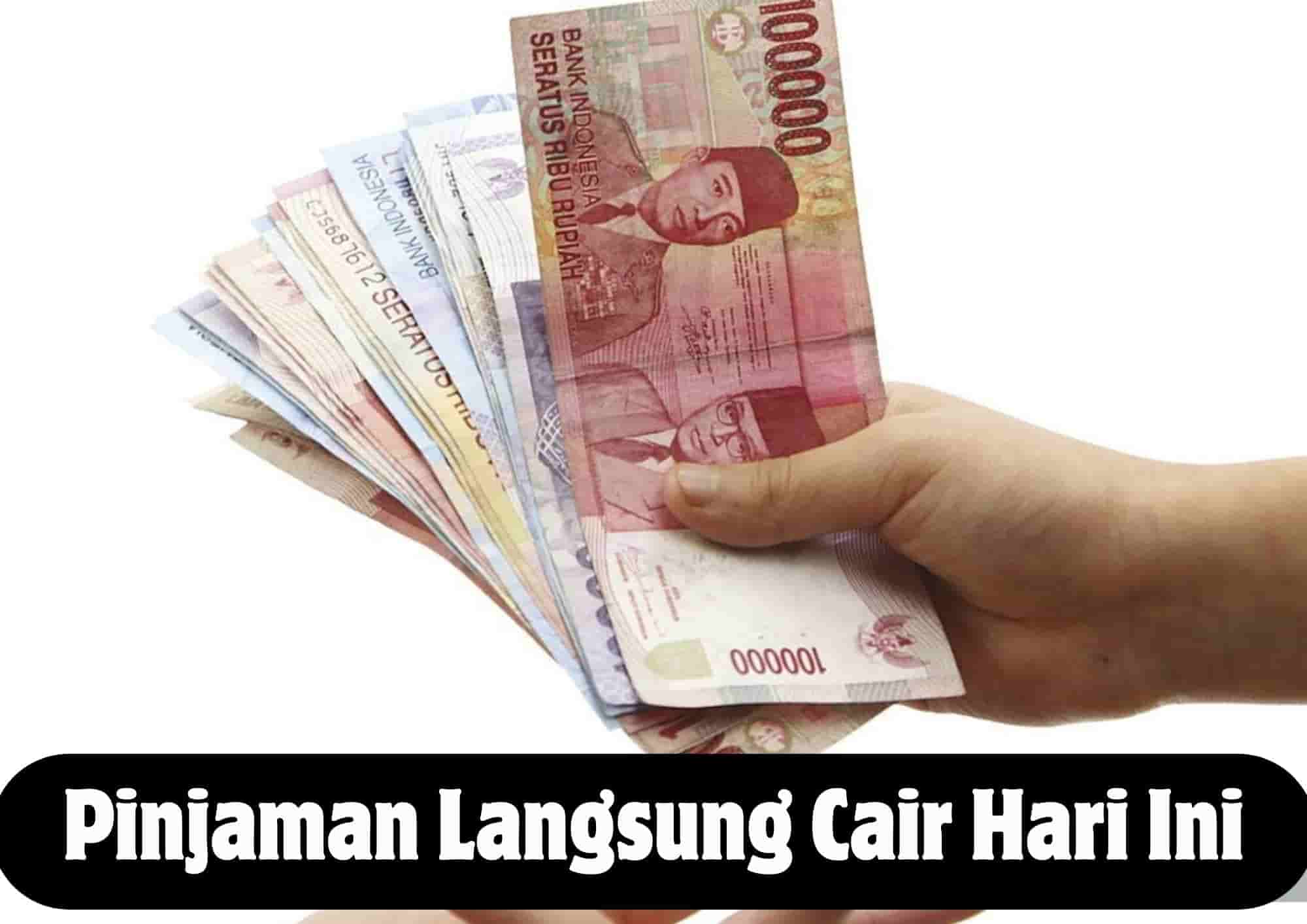 Pinjaman Langsung Cair Hari Ini